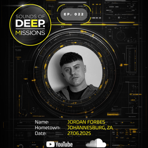 Sounds Of Deep Missions - Ep 22. Ft Jordan Forbes