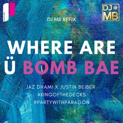 BOMB BAE | JAZ DHAMI X JUSTIN BEIBER | DJ MB REFIX