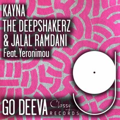 The Deepshakerz & Jalal Ramdani Feat. Yeronimou "Kayna" (Out On Go Deeva Records Classy)