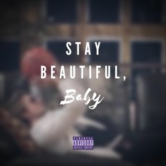 Stay Beautiful, Baby