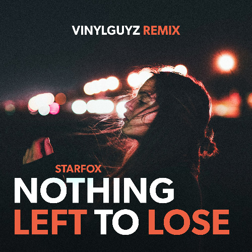 Starfox - Nothing Left To Lose (vinylguyz Remix)