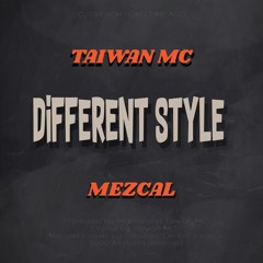 Different Style - Mezcal ft Taiwan MC (2014)