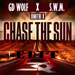 Dimitri K - Chase The Sun (GD Wolf x S.W.M. Remix)