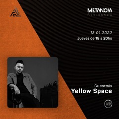 Metanoia pres. Yellow Space [Exclusive Guestmix]