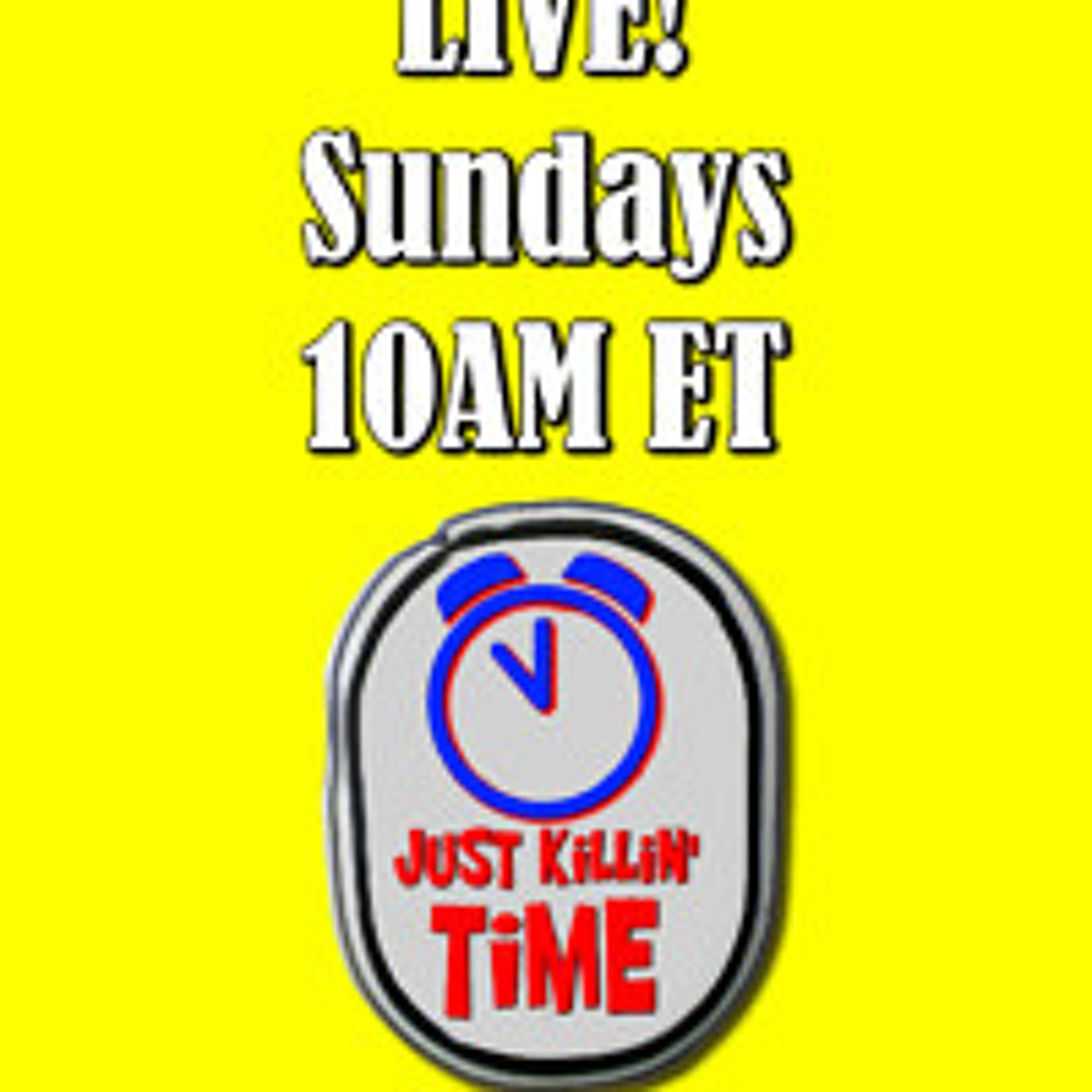 Just Killin Time 03/30/25 Show