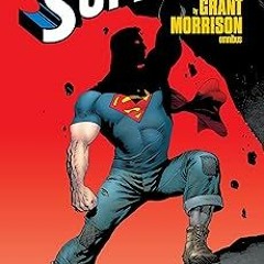Stream [GET] EPUB KINDLE PDF EBOOK Superman Omnibus by Grant Morrison (Author),Rags Morales (Illustr