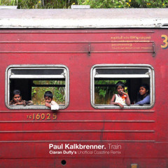 FREE DOWNLOAD: Paul Kalbrenner - Train {Ciaran Duffy's Unofficial Coastline Remix}