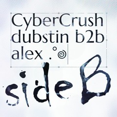 dubstin b2b alex .°☆ @ [sic]nal CyberCrush [SIDE B]