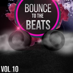 BOUNCE TO THE BEATS VOL 10