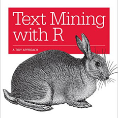 download EPUB 🖍️ Text Mining with R: A Tidy Approach by  Julia Silge &  David Robins