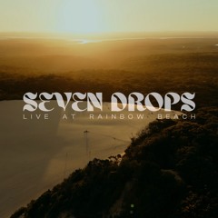 Seven Drops Live Set at Rainbow Beach, Australia