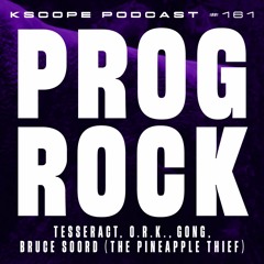 Podcast 161 - PROG ROCK with TesseracT, O.R.k., Bruce Soord and GONG