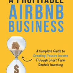 GET EPUB 💗 How to Start a Profitable Airbnb Business: A Complete Guide to Creating P