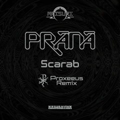 Prana - Scarab (Proxeeus Remix)