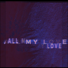 All Of My Love (lean version)
