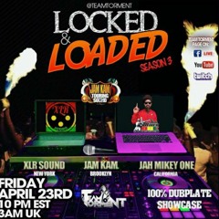 Jah Mikey One/ XLR Sound/ Jam Kam 4/21 (Locked & Loaded)