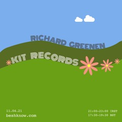 Kit Records X Beshknow Radio - Mixed By Richard Greenan