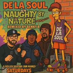 De La Soul ( Saturday) vs Naughty By Nature (HIP Hop Hooray) - Remixed by Benny B - Radio edit.wav