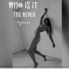 Michael Jackson - Who Is It (Eytaneo Remix)