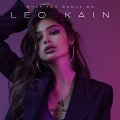 Leo Kain - What You Gonna Do