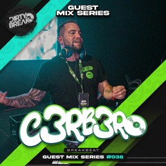 Dirty Break @ Guest Mix Series #038 CERBERO