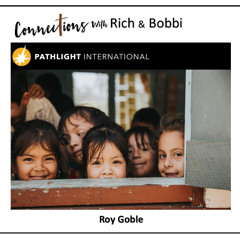 Avoiding pitfalls! Plus, empowering children in Belize to break free from poverty! - Roy Goble, Pt. 4