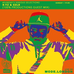#SundaysSeriousSelections EP009 - W/ SDLR (100% Productions Guest Mix) - Mode London - 06/03/22