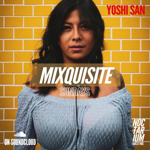 MIXQUISITE SUNDAYS 008│YOSHI SAN