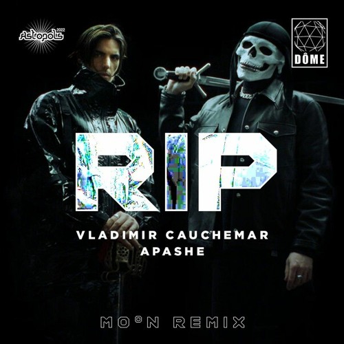 RIP Remix Moºn Vladimir Cauchemar & Apashe