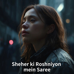 Sheher Ki Roshniyon Mein Saree