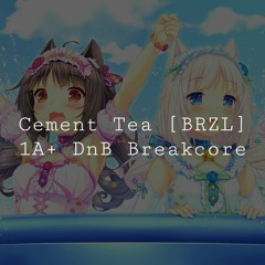 [A] Cement Tea [BR] DnB Breakcore Industrial | Q7 (127)