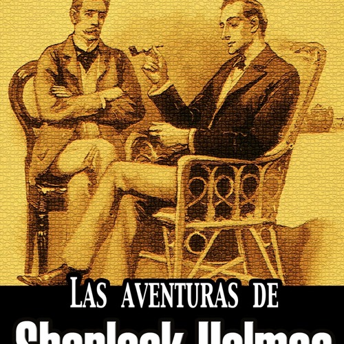 Stream ePub/Ebook Las aventuras de Sherlock Holmes BY : Arthur Conan Doyle  by Beneficentengraved3815 | Listen online for free on SoundCloud
