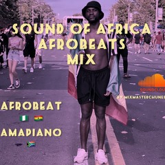 Sound Of Africa Afrobeats Mix