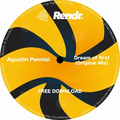 FREE DOWNLOAD : Agustin Pennisi - Dream Of First (Original Mix)