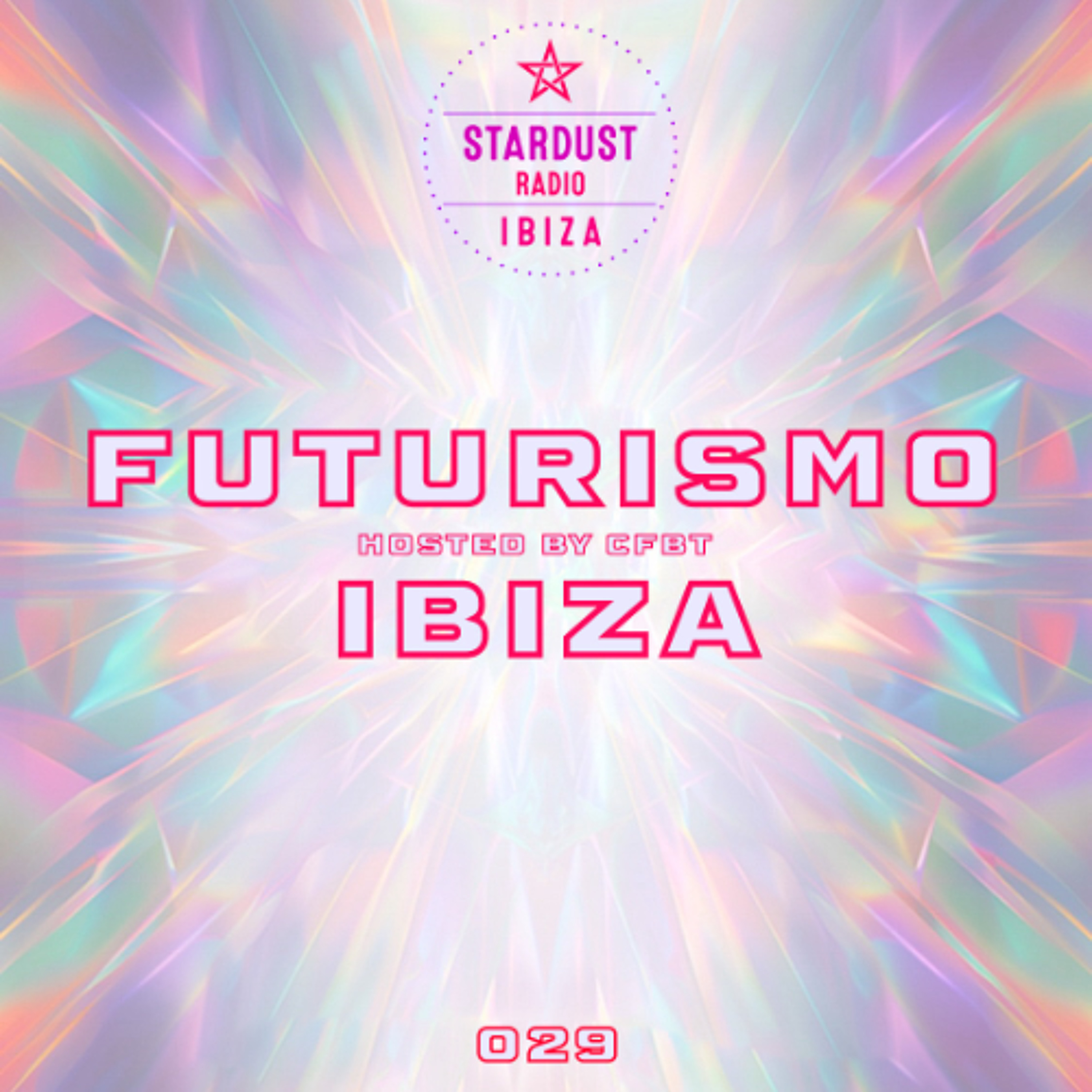 CFBT - FUTURISMO IBIZA 029 on Ibiza Stardust Radio episode artwork