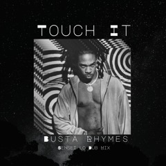 Touch It - Busta Rhymes [Sensei Lo Dub Mix]