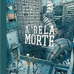 [DOWNLOAD] ⚡️ PDF A bela morte (Em Portugues do Brasil) Complete Edition