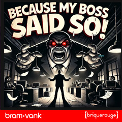 Bram Vank - Because My Boss Said So (ïtrema Remix)
