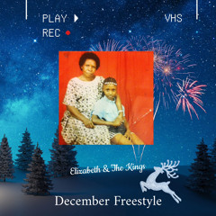 Elizabeth and the Kings - December Freestyle