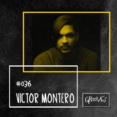 Grooves #036 - Victor Montero