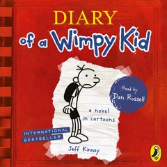 Diary of a Wimpy Kid - by Jeff Kinney. Read by Dan Russell