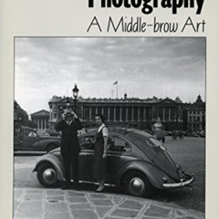 [READ] KINDLE 📘 Photography: A Middle-Brow Art by  Pierre Bourdieu [EPUB KINDLE PDF