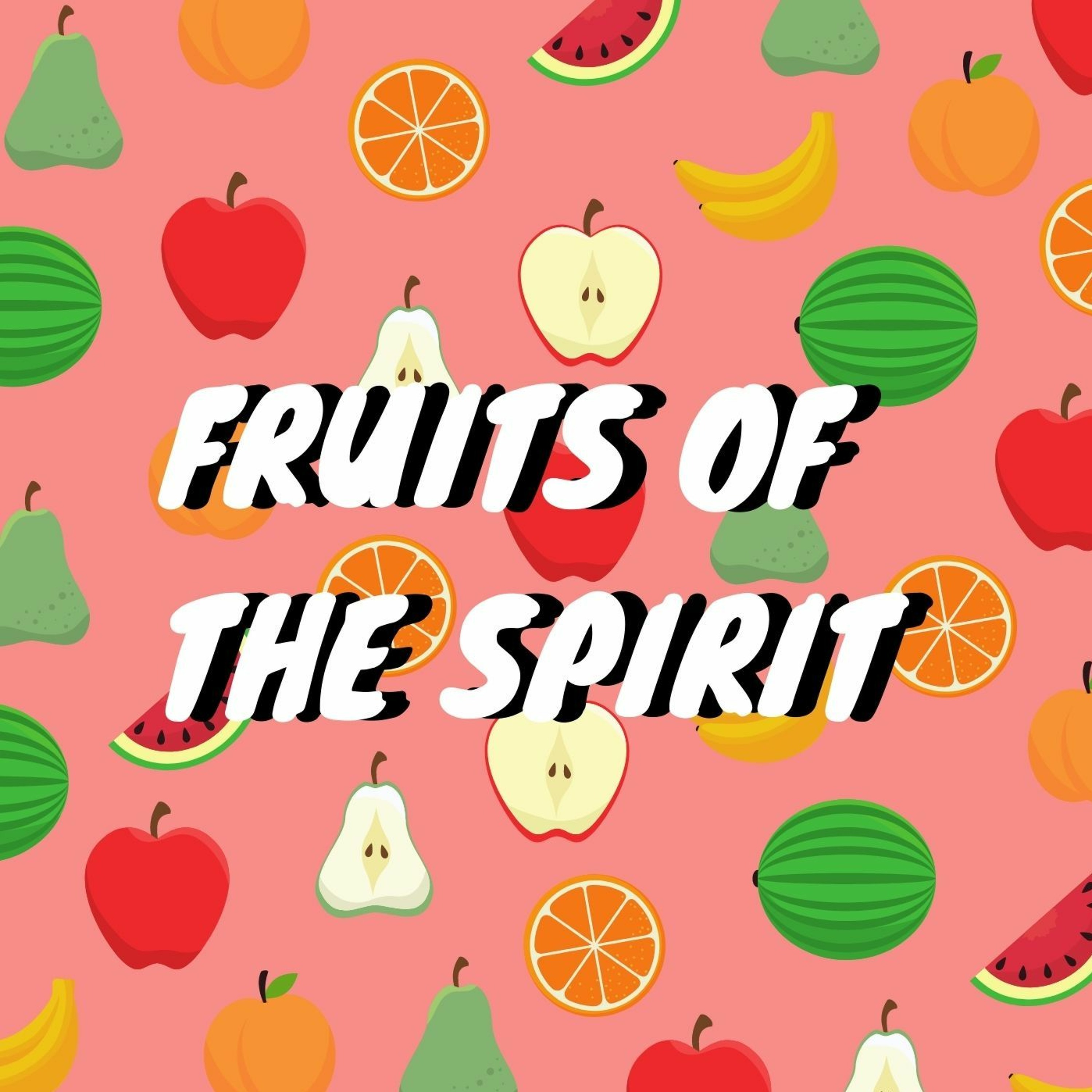 Fruits of the Spirit