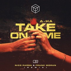 a-ha - Take On Me (Nico Parga & Frank Moran Rmx)