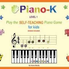 [View] EBOOK EPUB KINDLE PDF Piano-K. Play the Self-Teaching Piano Game for Kids. Lev