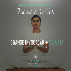 (Pílula Sonora Isocrônica | A Grande Invocação (Wesak)