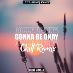 GONNA BE OKAY (J.O.STYLAH REMIX).mp3
