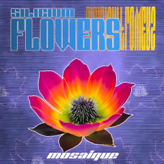 PREMIERE: Mosaïque - Silicium Flowers (Original Mix)