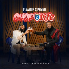 CHOP LIFE -  FLAVOUR X PHYNO
