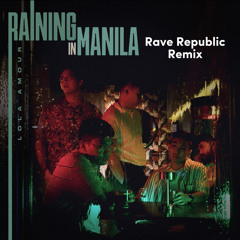 Lola Amour - Raining in Manila (Rave Republic Remix)